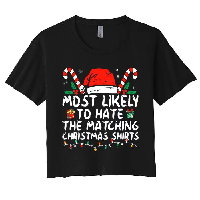 Most Likely To Hate Matching Christmas Funny Family Matching Women's Crop Top Tee