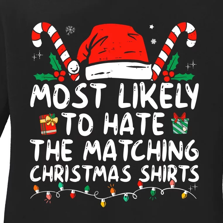 Most Likely To Hate Matching Christmas Funny Family Matching Ladies Long Sleeve Shirt