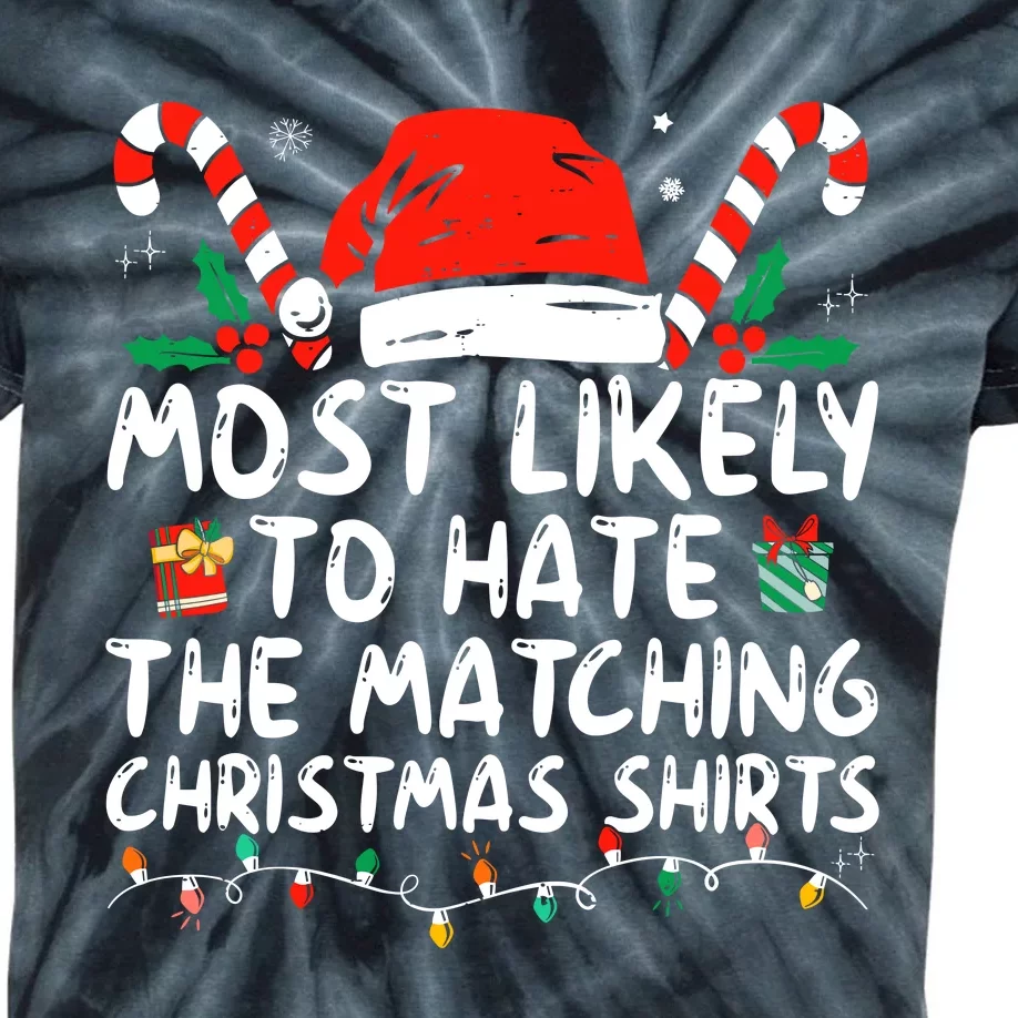 Most Likely To Hate Matching Christmas Funny Family Matching Kids Tie-Dye T-Shirt