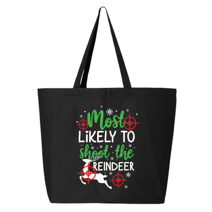 Most Likely To Shoot The Reindeer Funny Holiday Christmas 25L Jumbo Tote