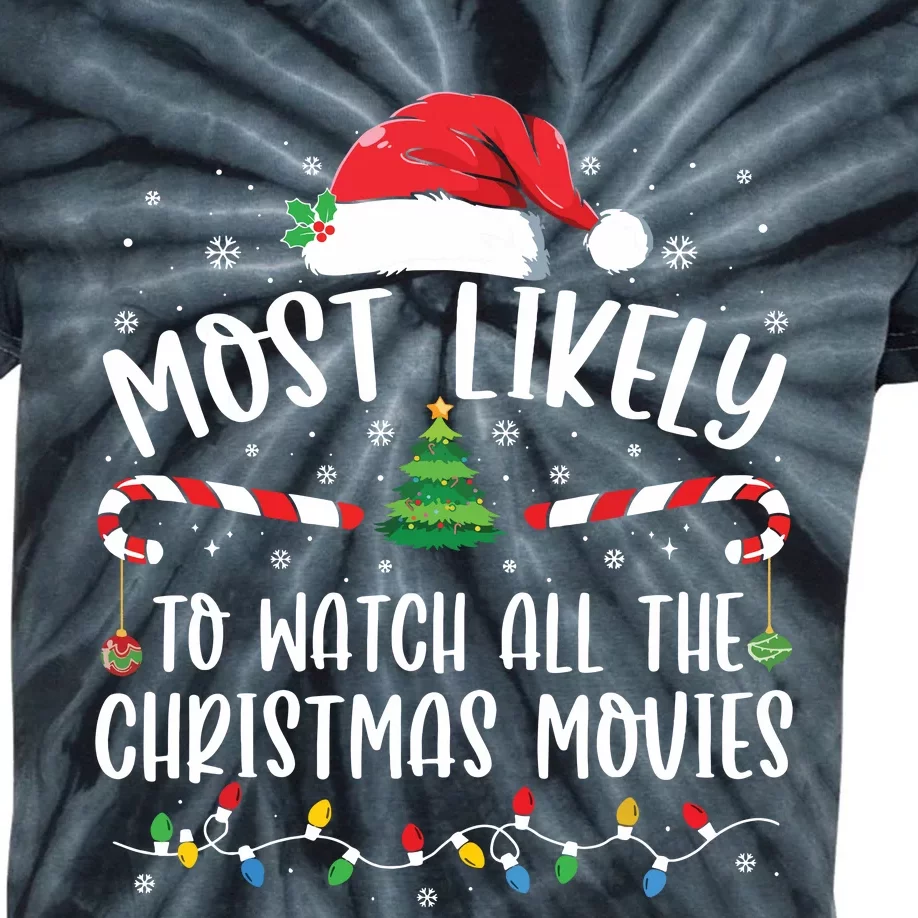 Most Likely To Watch All The Christmas Movies Matching Xmas Kids Tie-Dye T-Shirt