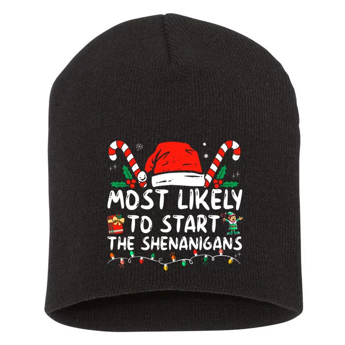 Most Likely To Start The Shenanigans Christmas Family Short Acrylic Beanie