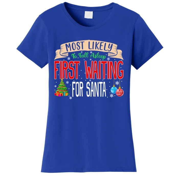 Most Likely To Fall Asleep First Waiting For Santa Family Gift Women's T-Shirt