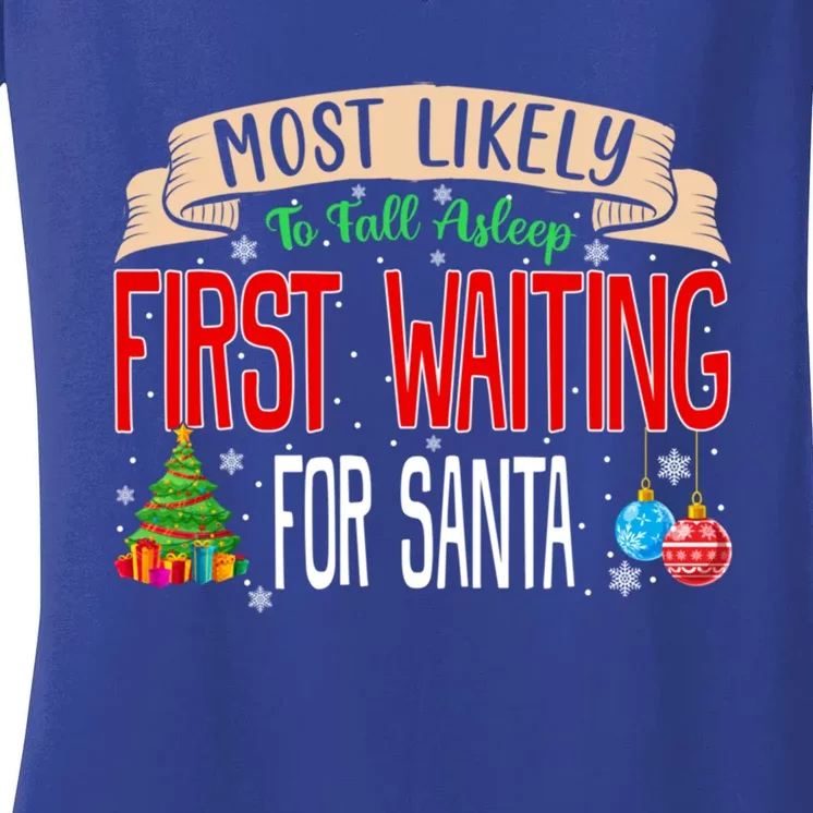 Most Likely To Fall Asleep First Waiting For Santa Family Gift Women's V-Neck T-Shirt