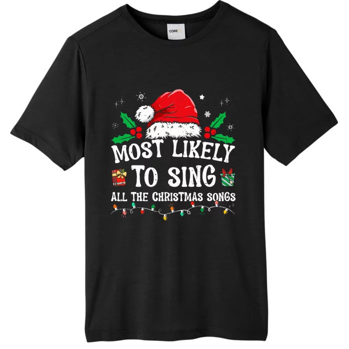 Most Likely To Sing All The Christmas Songs ChromaSoft Performance T-Shirt