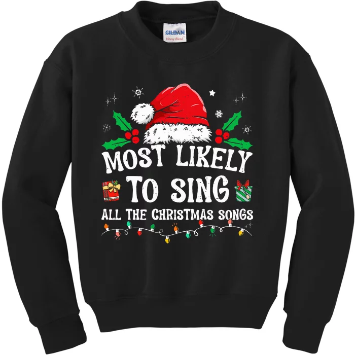 Most Likely To Sing All The Christmas Songs Kids Sweatshirt