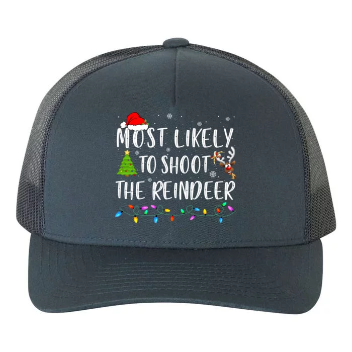 Most Likely To Shoot The Reindeer Family Pajamas Christmas Gift Yupoong Adult 5-Panel Trucker Hat