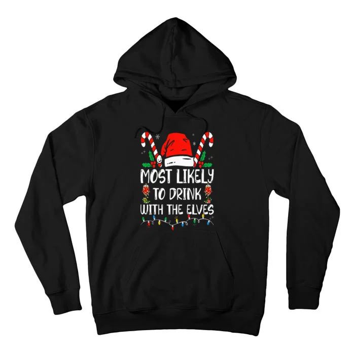 Most Likely to Drink With The Elves Funny Family Christmas Tall Hoodie