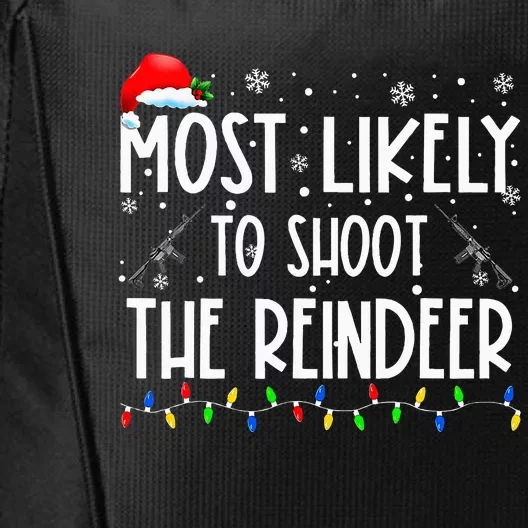 Most Likely To Shoot The Reindeer Family Matching Christmas City Backpack