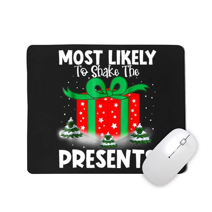 Most Likely To Shake The Presents Christmas Family Mousepad