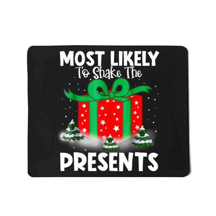 Most Likely To Shake The Presents Christmas Family Mousepad