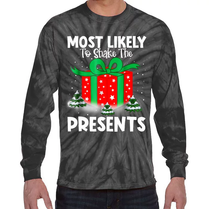 Most Likely To Shake The Presents Christmas Family Tie-Dye Long Sleeve Shirt