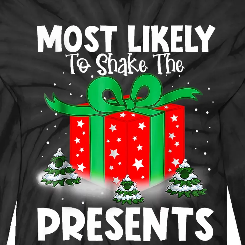 Most Likely To Shake The Presents Christmas Family Tie-Dye Long Sleeve Shirt