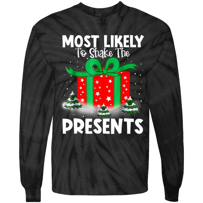 Most Likely To Shake The Presents Christmas Family Tie-Dye Long Sleeve Shirt