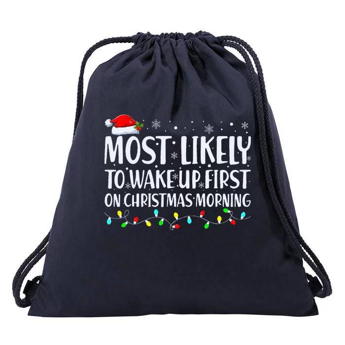 Most Likely To Wake Up First On Christmas Morning Xmas Light Drawstring Bag