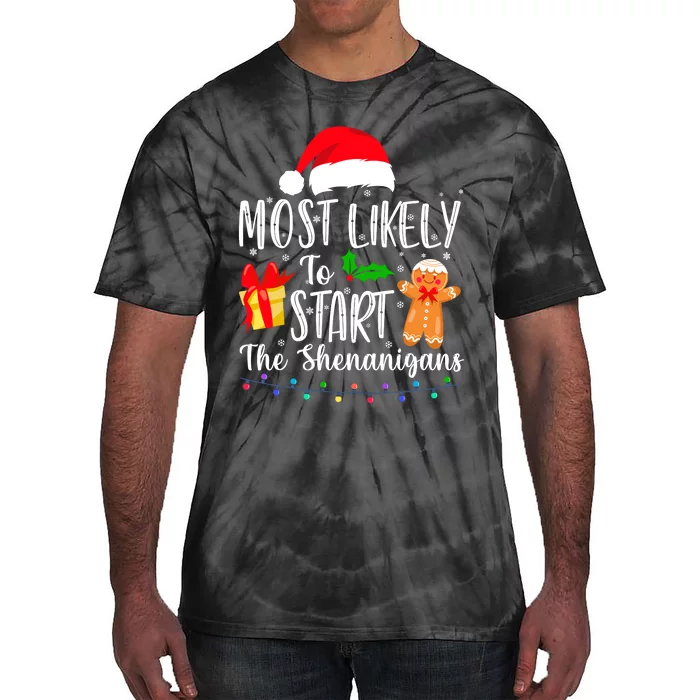 Most Likely To Start The Shenanigans Funny Family Christmas Tie-Dye T-Shirt