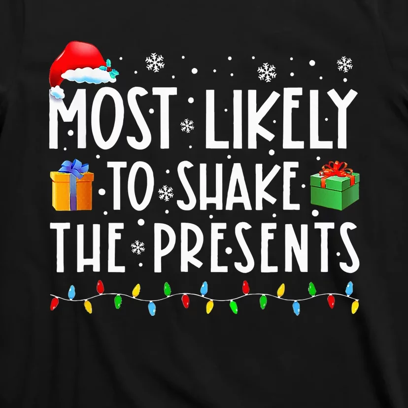 Most Likely To Shake The Presents Family Matching Christmas T-Shirt