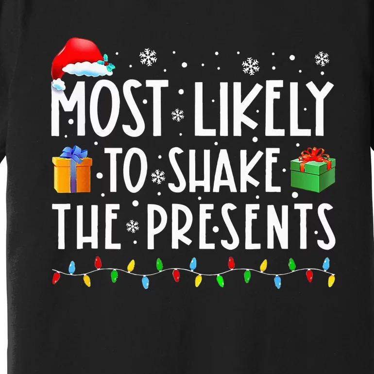 Most Likely To Shake The Presents Family Matching Christmas Premium T-Shirt