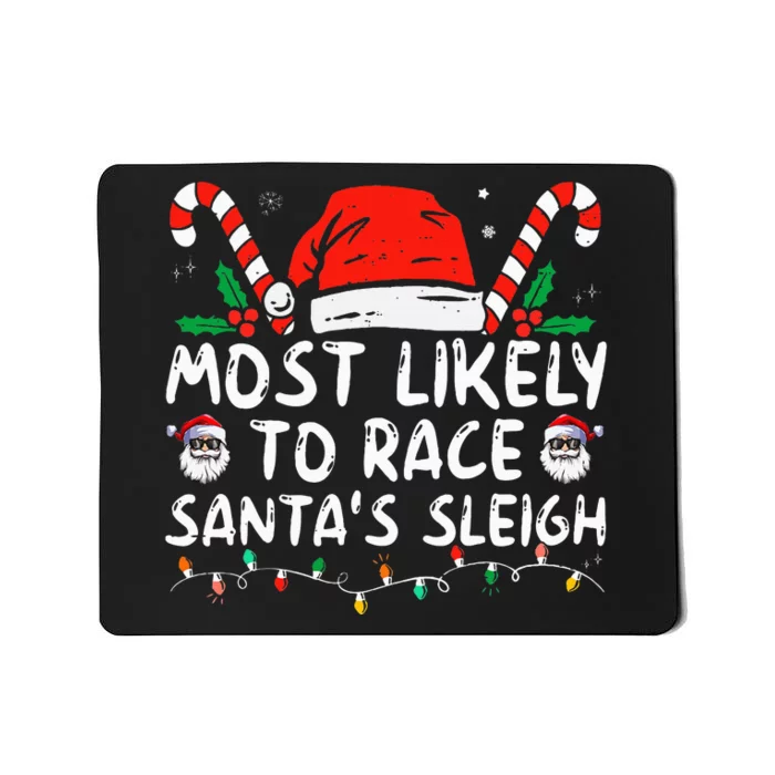 Most Likely To Race SantaS Sleigh Christmas Pajamas Mousepad