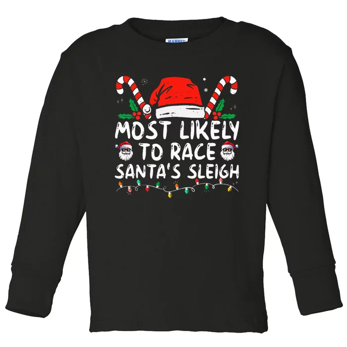 Most Likely To Race SantaS Sleigh Christmas Pajamas Toddler Long Sleeve Shirt