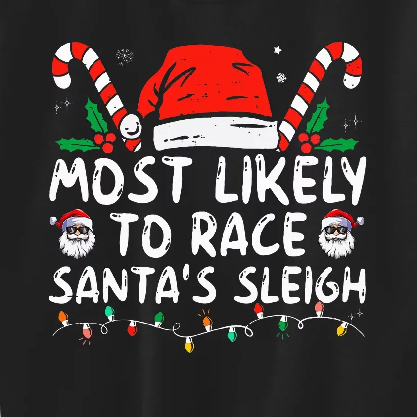 Most Likely To Race SantaS Sleigh Christmas Pajamas Kids Sweatshirt