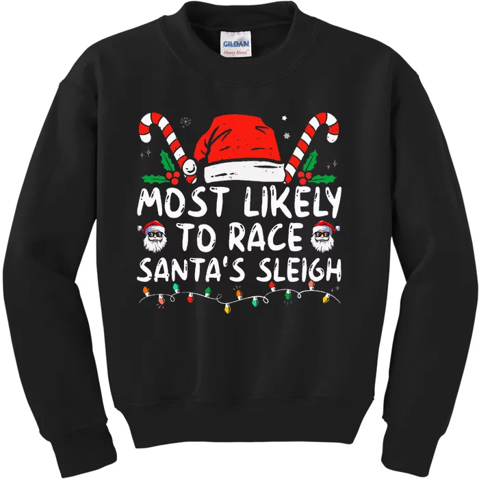 Most Likely To Race SantaS Sleigh Christmas Pajamas Kids Sweatshirt