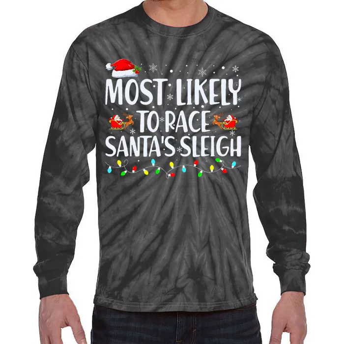 Most Likely To Race Santa's Sleigh Family Christmas Pajamas Tie-Dye Long Sleeve Shirt