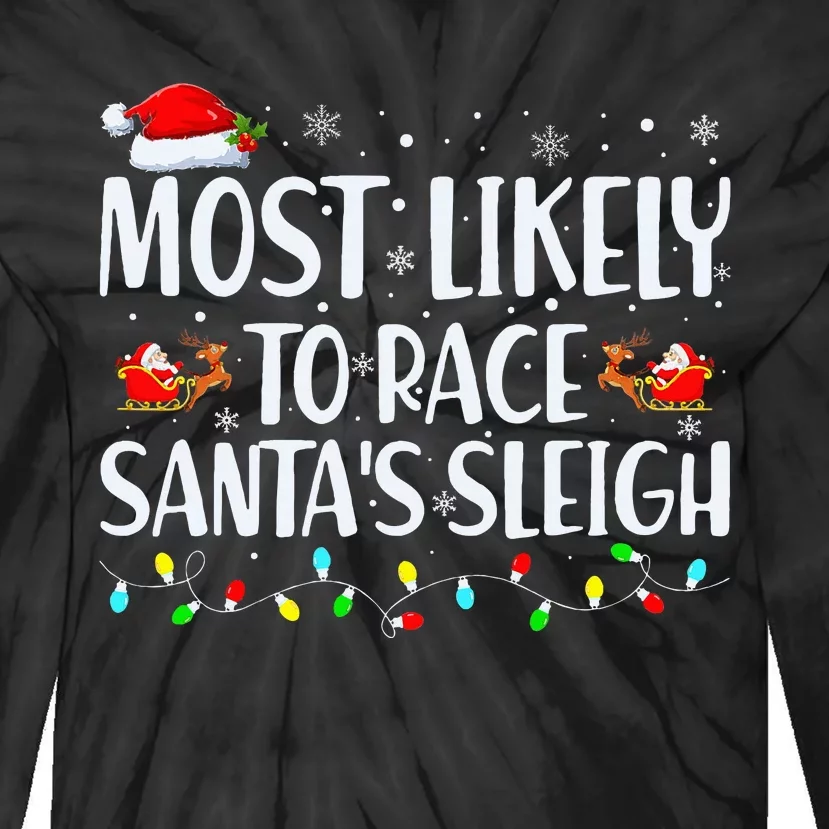 Most Likely To Race Santa's Sleigh Family Christmas Pajamas Tie-Dye Long Sleeve Shirt