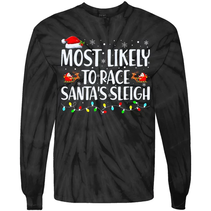 Most Likely To Race Santa's Sleigh Family Christmas Pajamas Tie-Dye Long Sleeve Shirt