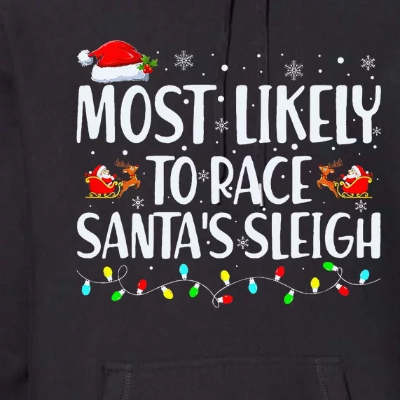 Most Likely To Race SantaS Sleigh Family Christmas Pajamas Premium Hoodie