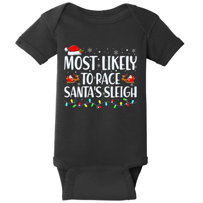 Most Likely To Race SantaS Sleigh Family Christmas Pajamas Baby Bodysuit