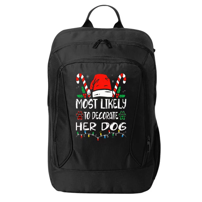 Most Likely To Decorate Her Dog Funny Family Christmas City Backpack