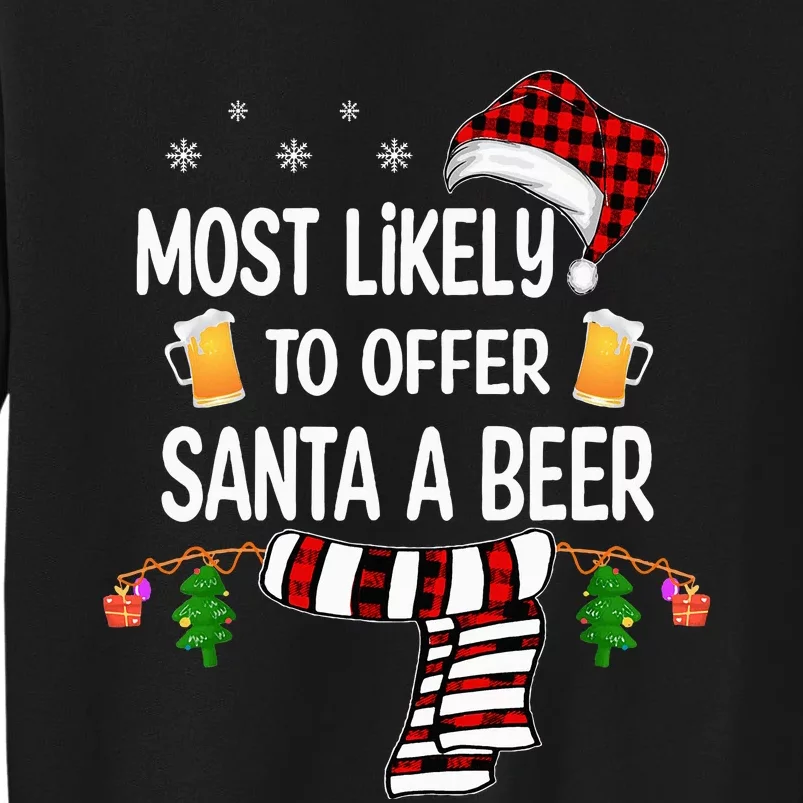 Most Likely To Offer Santa A Beer Funny Family xmas Tall Sweatshirt