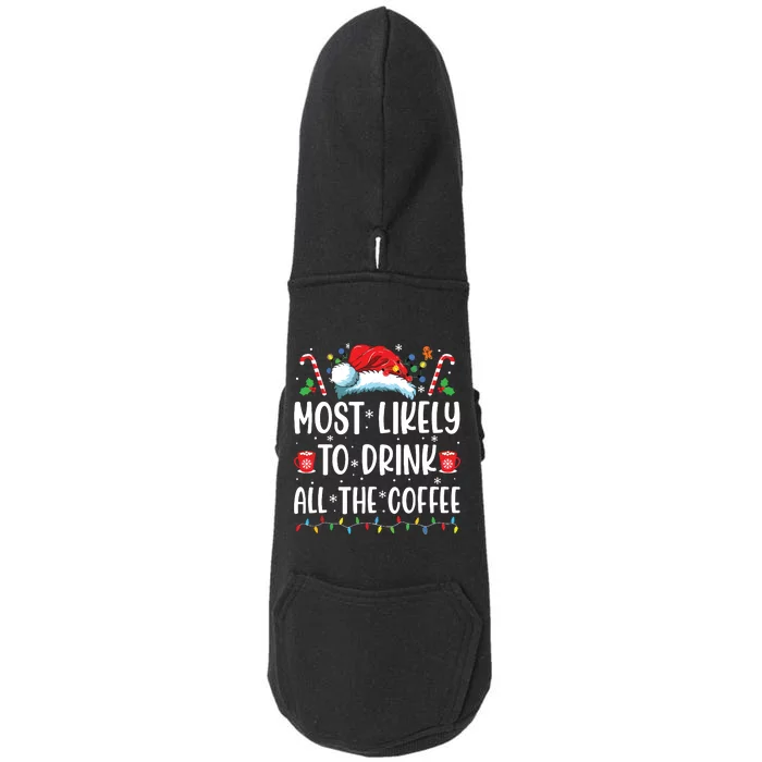 Most Likely To Drink All The Coffee Funny Family Christmas Doggie 3-End Fleece Hoodie