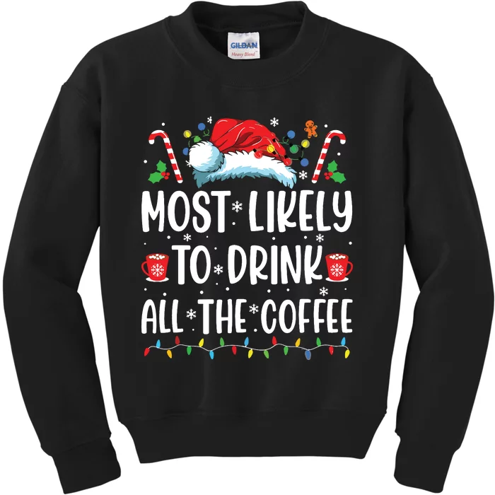 Most Likely To Drink All The Coffee Funny Family Christmas Kids Sweatshirt