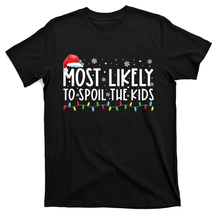 Most Likely To Spoil The Grandkids Funny Christmas Grandma T-Shirt