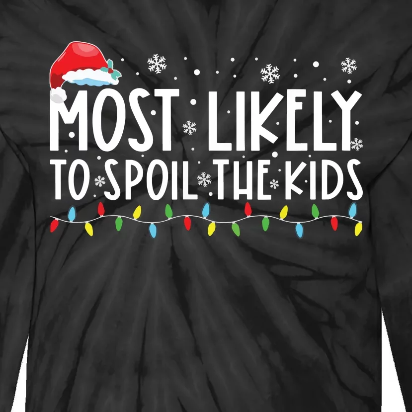 Most Likely To Spoil The Grandkids Funny Christmas Grandma Tie-Dye Long Sleeve Shirt