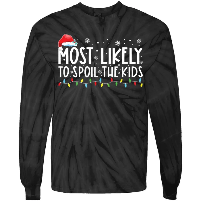 Most Likely To Spoil The Grandkids Funny Christmas Grandma Tie-Dye Long Sleeve Shirt