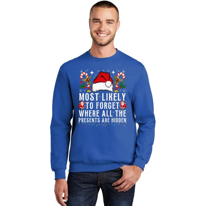 Most Likely To Forget Where All The Presents Are Hidden Xmas Tall Sweatshirt