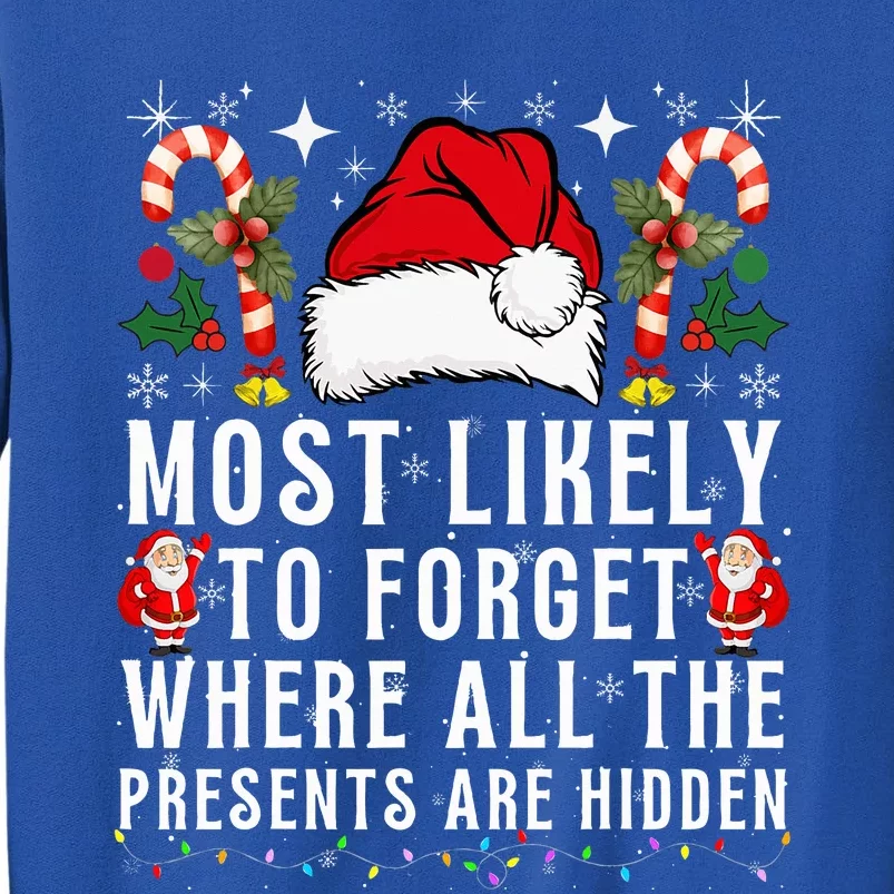 Most Likely To Forget Where All The Presents Are Hidden Xmas Tall Sweatshirt