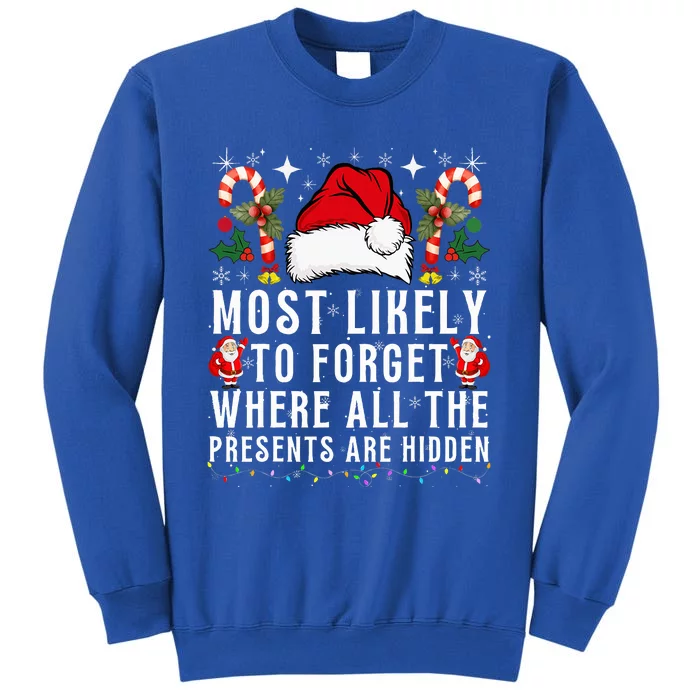 Most Likely To Forget Where All The Presents Are Hidden Xmas Tall Sweatshirt