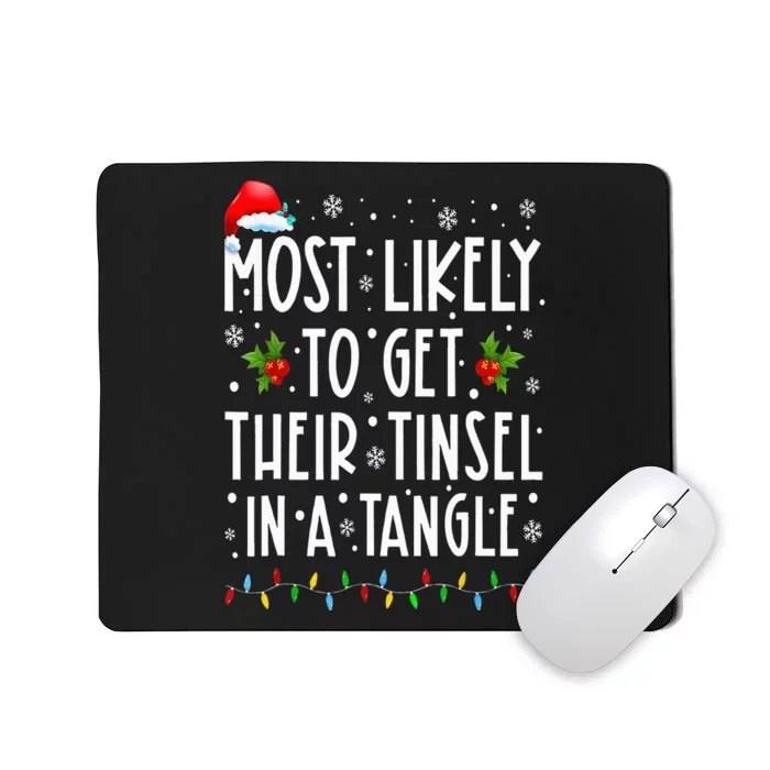 Most Likely To Get Their Tinsel In A Tangle Family Christmas Mousepad