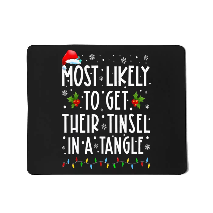 Most Likely To Get Their Tinsel In A Tangle Family Christmas Mousepad