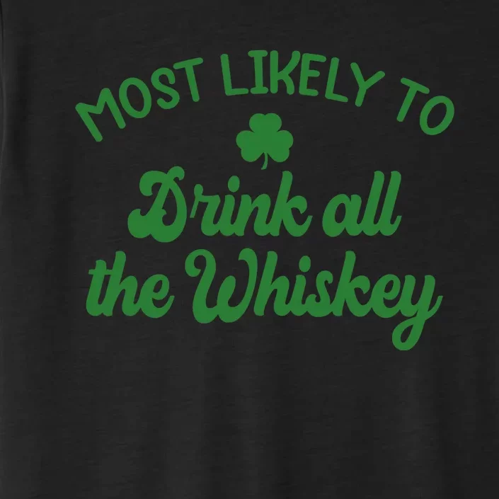 Most Likely To Drink All The Whiskey Family St Patricks Day ChromaSoft Performance T-Shirt