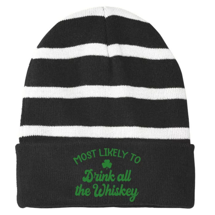 Most Likely To Drink All The Whiskey Family St Patricks Day Striped Beanie with Solid Band