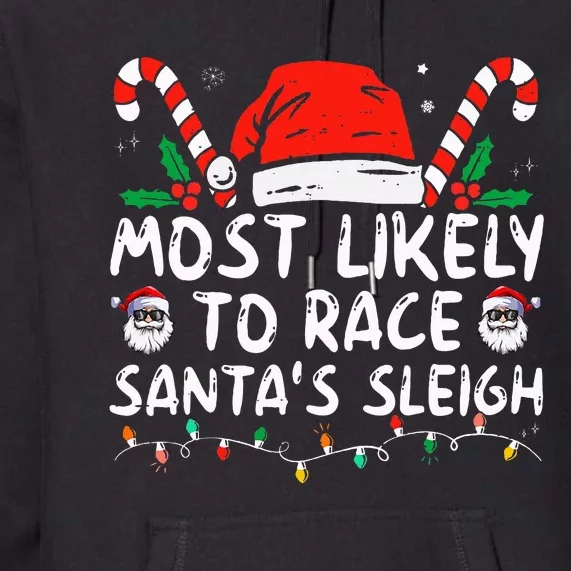 Most Likely To Race Santa's Sleigh Christmas Pajamas Premium Hoodie