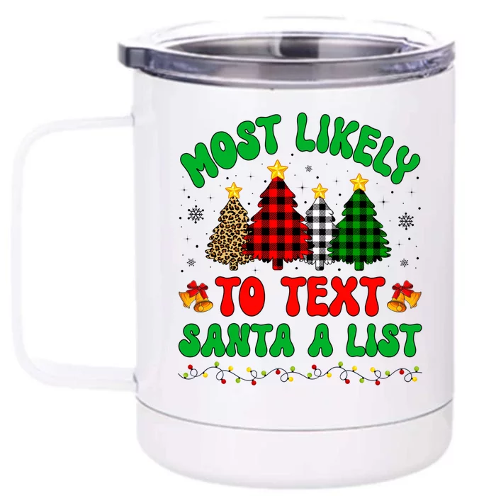 Most Likely To Text Santa A List Funny Family Xmas Party Meaningful Gift Front & Back 12oz Stainless Steel Tumbler Cup