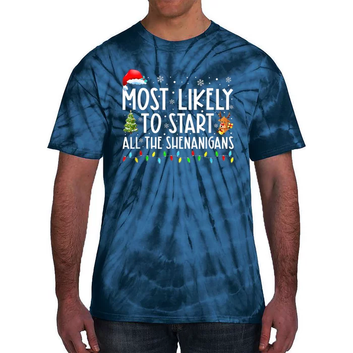 Most Likely To Start All The Shenanigans Family Xmas Holiday Tie-Dye T-Shirt