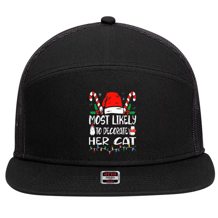 Most Likely To Decorate Her Cat Funny Family Christmas Cat 7 Panel Mesh Trucker Snapback Hat