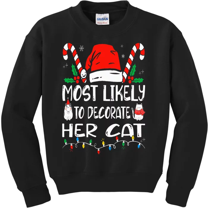 Most Likely To Decorate Her Cat Funny Family Christmas Cat Kids Sweatshirt